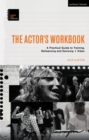 The Actor’s Workbook : A Practical Guide to Training, Rehearsing and Devising + Video - eBook