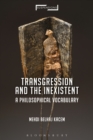 Transgression and the Inexistent : A Philosophical Vocabulary - eBook