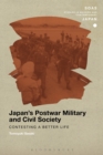 Japan's Postwar Military and Civil Society : Contesting a Better Life - eBook