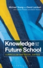 Knowledge and the Future School : Curriculum and Social Justice - eBook