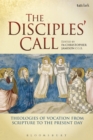 The Disciples' Call : Theologies of Vocation from Scripture to the Present Day - eBook