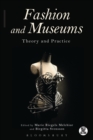 Fashion and Museums : Theory and Practice - eBook
