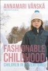 Fashionable Childhood : Children in Advertising - eBook