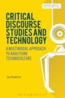 Critical Discourse Studies and Technology : A Multimodal Approach to Analysing Technoculture - eBook