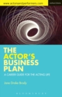 The Actor's Business Plan : A Career Guide for the Acting Life - Book