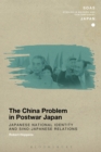 The China Problem in Postwar Japan : Japanese National Identity and Sino-Japanese Relations - eBook