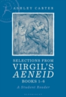 Selections from Virgil's Aeneid Books 1-6 : A Student Reader - eBook
