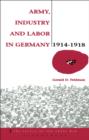Army, Industry and Labour in Germany, 1914-1918 - eBook