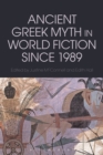 Ancient Greek Myth in World Fiction since 1989 - eBook