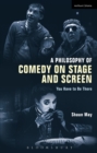 A Philosophy of Comedy on Stage and Screen : You Have to be There - eBook