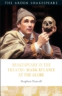 Shakespeare in the Theatre: Mark Rylance at the Globe - eBook