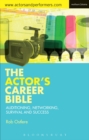 The Actor's Career Bible : Auditioning, Networking, Survival and Success - Book