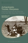 Archaeologists, Tourists, Interpreters : Exploring Egypt and the Near East in the Late 19th–Early 20th Centuries - eBook