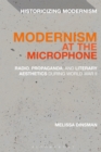 Modernism at the Microphone : Radio, Propaganda, and Literary Aesthetics During World War II - eBook