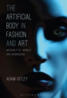 The Artificial Body in Fashion and Art : Marionettes, Models and Mannequins - eBook