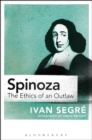 Spinoza : The Ethics of an Outlaw - eBook
