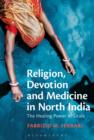 Religion, Devotion and Medicine in North India : The Healing Power of Sitala - eBook