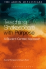 Teaching Shakespeare with Purpose : A Student-Centred Approach - eBook