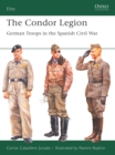 The Condor Legion : German Troops in the Spanish Civil War - eBook