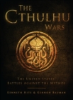 The Cthulhu Wars : The United States  Battles Against the Mythos - eBook