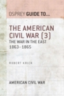 The American Civil War (3) : The War in the East 1863–1865 - eBook