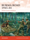 Burma Road 1943–44 : Stilwell'S Assault on Myitkyina - eBook