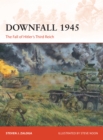 Downfall 1945 : The Fall of Hitler’s Third Reich - Book