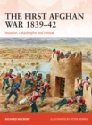 The First Afghan War 1839 42 : Invasion, catastrophe and retreat - eBook