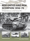 M50 Ontos and M56 Scorpion 1956–70 : Us Tank Destroyers of the Vietnam War - eBook
