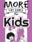 More Tiny Games for Kids : Games to Play While out in the World - eBook