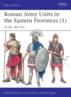 Roman Army Units in the Eastern Provinces (1) : 31 BC AD 195 - eBook