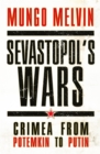 Sevastopol’s Wars : Crimea from Potemkin to Putin - eBook