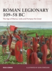 Roman Legionary 109–58 BC : The Age of Marius, Sulla and Pompey the Great - eBook