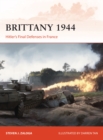 Brittany 1944 : Hitler’S Final Defenses in France - eBook