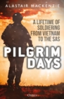 Pilgrim Days : A Lifetime of Soldiering from Vietnam to the SAS - eBook