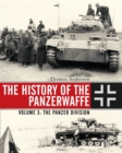 The History of the Panzerwaffe : Volume 3: The Panzer Division - Book