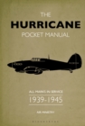 The Hurricane Pocket Manual : All marks in service 1939 45 - eBook