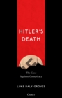 Hitler s Death : The Case Against Conspiracy - eBook