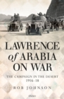 Lawrence of Arabia on War : The Campaign in the Desert 1916-18 - Book