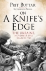 On a Knife's Edge : The Ukraine, November 1942-March 1943 - Book