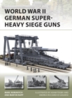 World War II German Super-Heavy Siege Guns - eBook