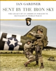 Sent by the Iron Sky : The Legacy of an American Parachute Battalion in World War II - Book