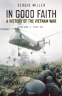 In Good Faith : A history of the Vietnam War Volume 1: 1945-65 - Book