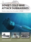 Soviet Cold War Attack Submarines : Nuclear classes from November to Akula - eBook