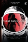 Those Dark Places : Industrial Science Fiction Roleplaying - eBook