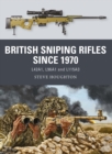 British Sniping Rifles since 1970 : L42A1, L96A1 and L115A3 - Book