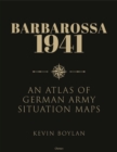 Barbarossa 1941 : An Atlas of German Army Situation Maps - Book