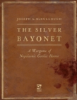 The Silver Bayonet : A Wargame of Napoleonic Gothic Horror - eBook