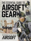 The Essential Guide to Airsoft Gear - Book