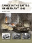 Tanks in the Battle of Germany 1945 : Western Front - Book